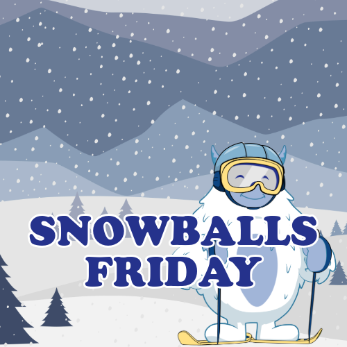 Snowballs – Friday